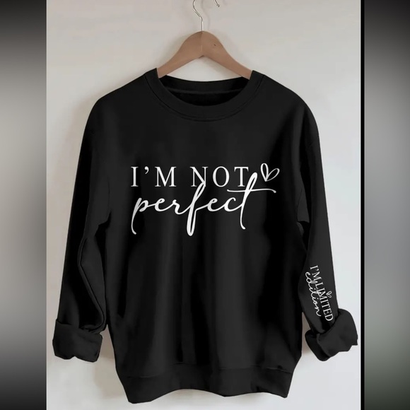 I Am NOT PERFECT, I’m Limited edition Crewneck
Sweatshirt - Picture 2 of 3